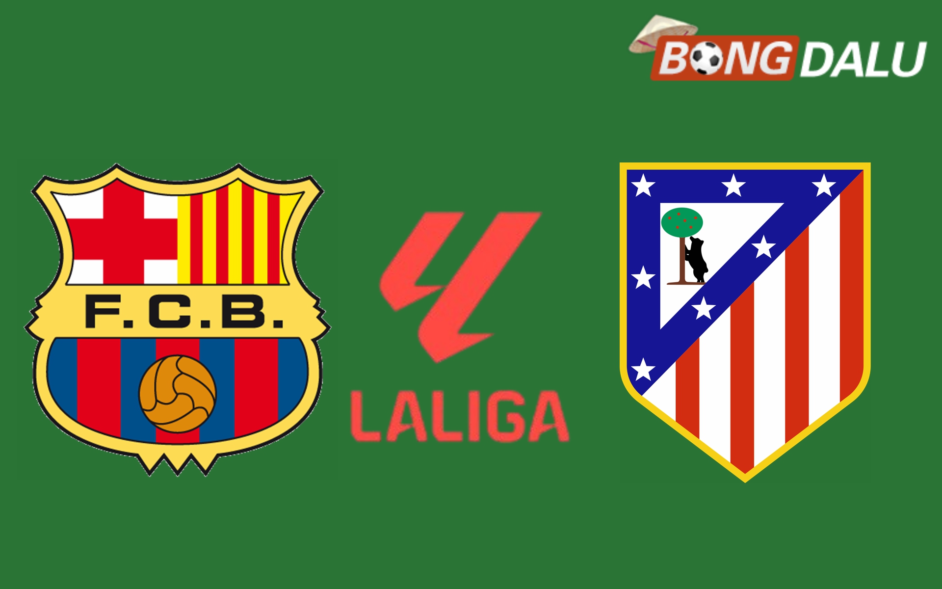 Nhận định Barcelona VS Atletico Madrid | 03:00 22/12/2024 VĐQG Tây Ban Nha