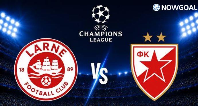Larne vs Red Star Preview: Northern Irish Champions Face Tough Champions League Test