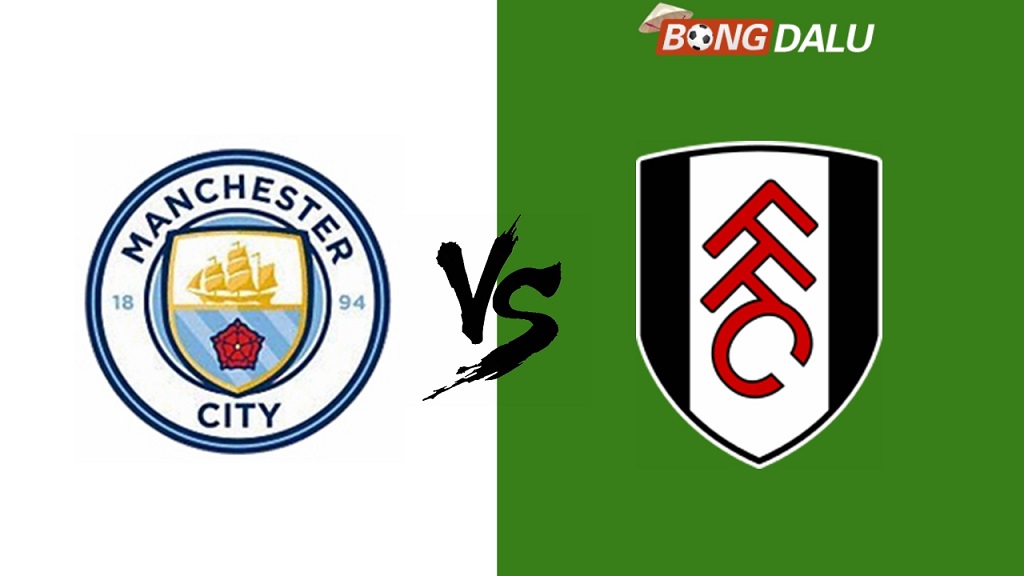 Nhận định Manchester City VS Fulham, 21:00 05/10/2024 Ngoại Hạng Anh