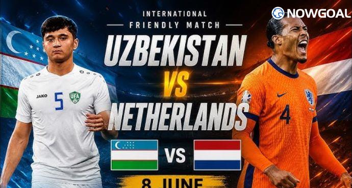 Netherlands vs Uzbekistan Prediction: International Friendly Preview, Team News & Expected Lineups