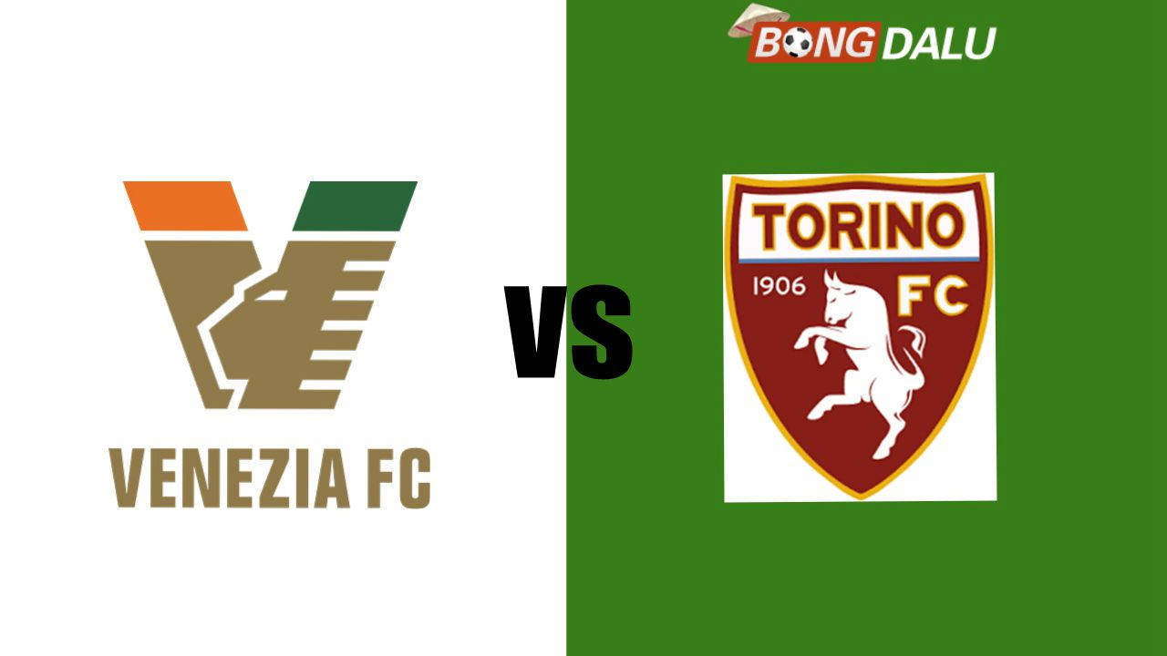 Nhận định Venezia VS Torino, 30/08/2024 23:30 VĐQG Ý