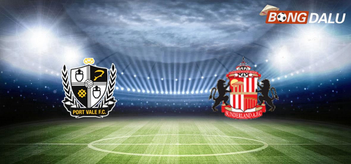 Port Vale VS Sunderland | 08/03/2026 20:30 Cúp FA