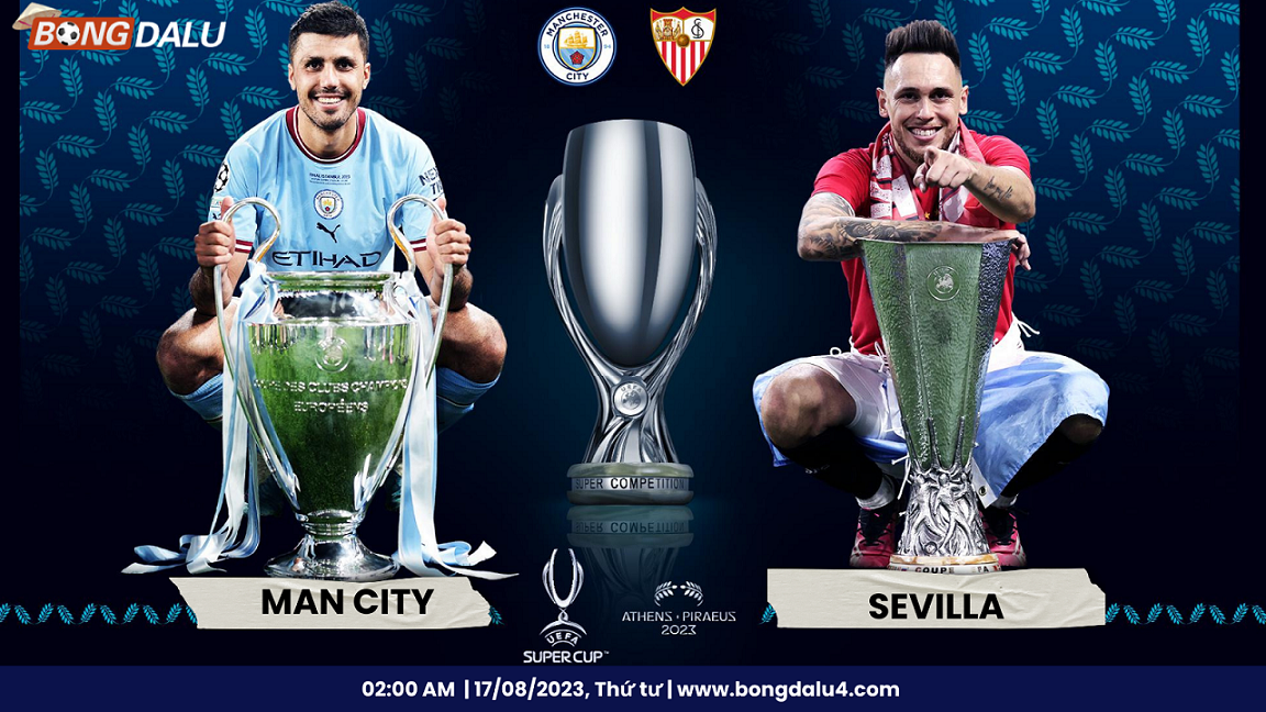 Vương miện thứ 4 của năm! Manchester City đánh bại Sevilla để giành Siêu cúp UEFA đầu tiên