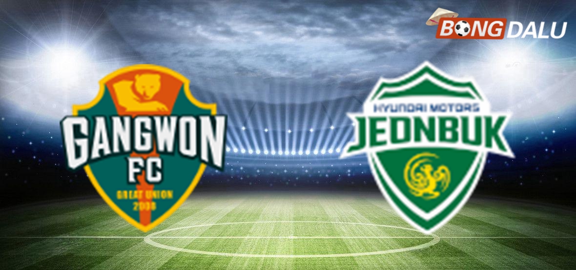 Nhận định Gangwon FC VS Jeonbuk Hyundai Motors 17:30 13/06/2025 K-League Hàn Quốc