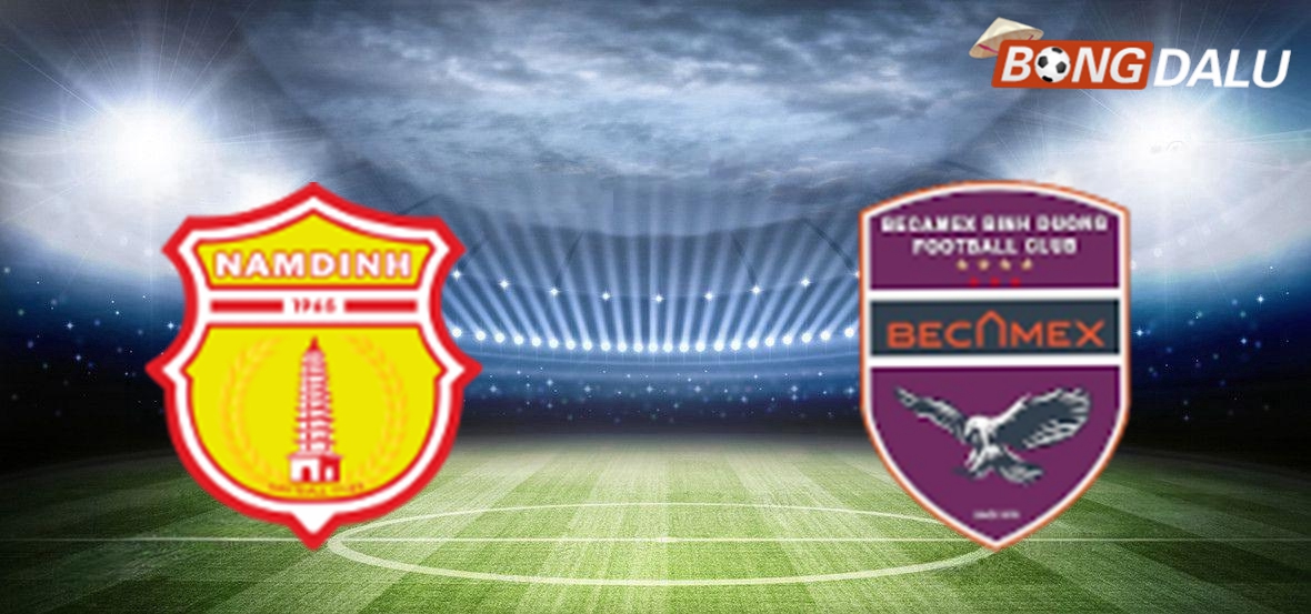 Nhận định Thép Xanh Nam Định VS Becamex Bình Dương 18:00 26/4/2025 V-League