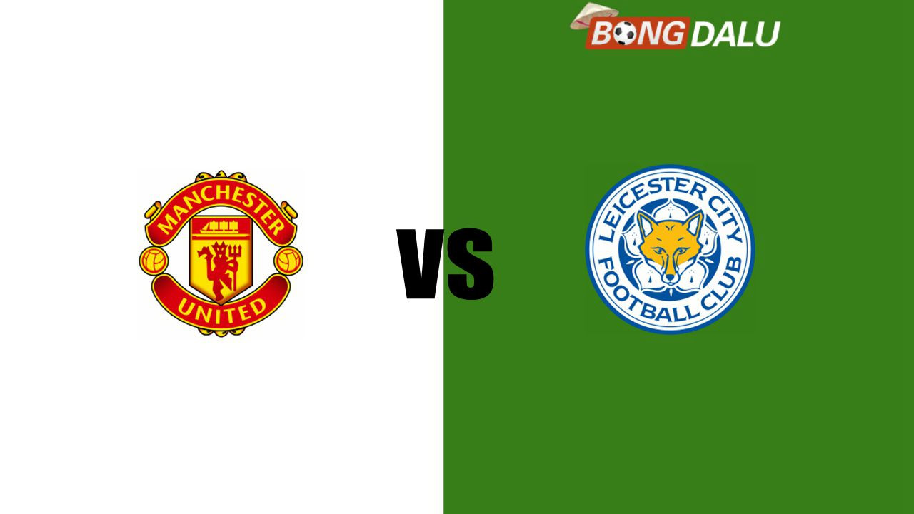 Nhận định Manchester United VS Leicester City | 02:45 31/10/2024 Cúp Liên Đoàn Anh
