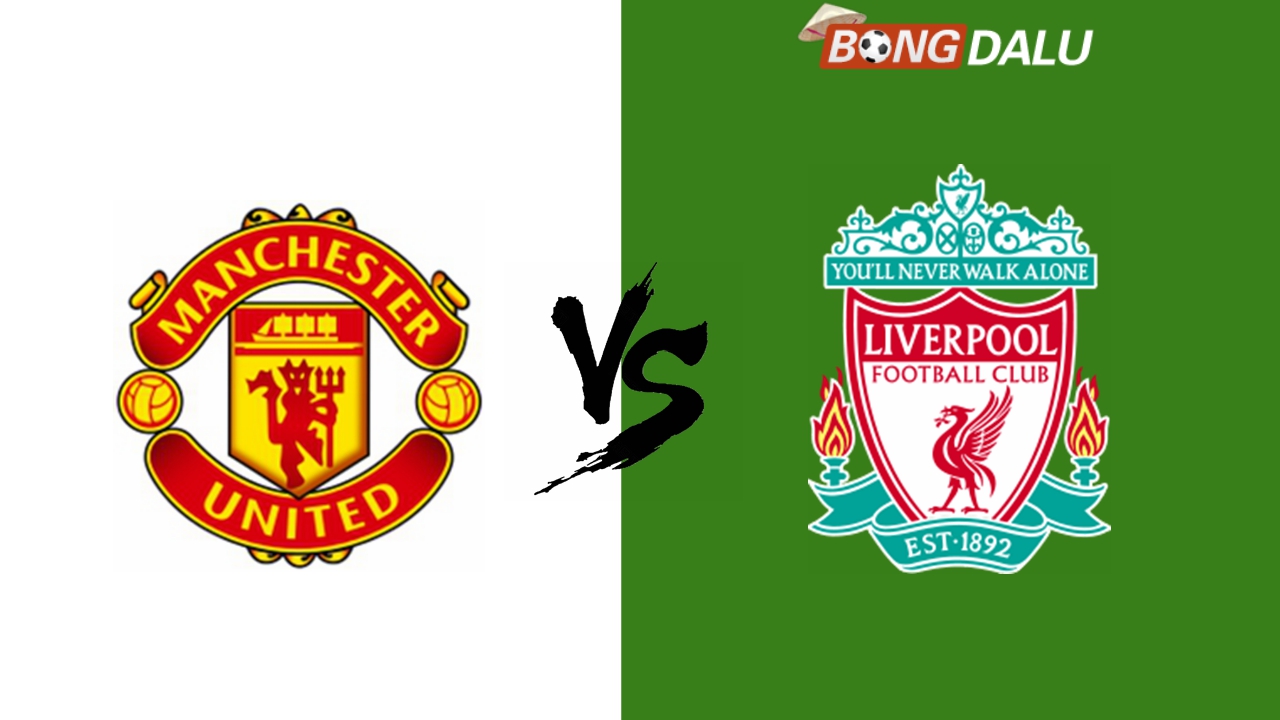Nhận định Manchester United VS Liverpool, 01/09/2024 22:00 Ngoại Hạng Anh