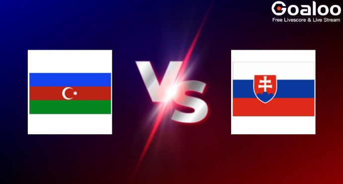 UEFA Nations League---Azerbaijan VS Slovakia Preview