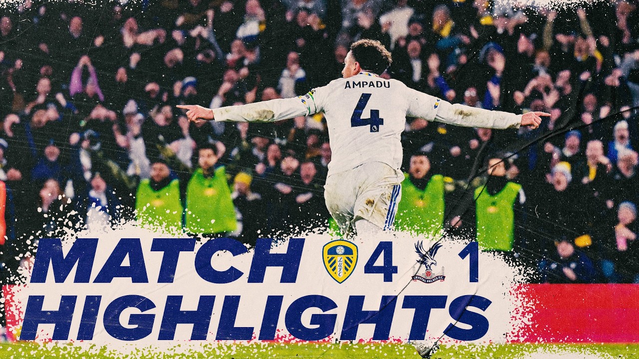 Leeds 4-1 Crystal Palace丨Melhores Momentos -English Premier League