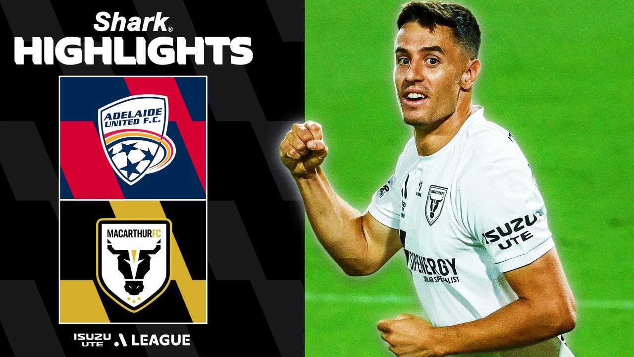 Adelaide United 1-1 Macarthur FC丨Melhores Momentos -Australia A-League