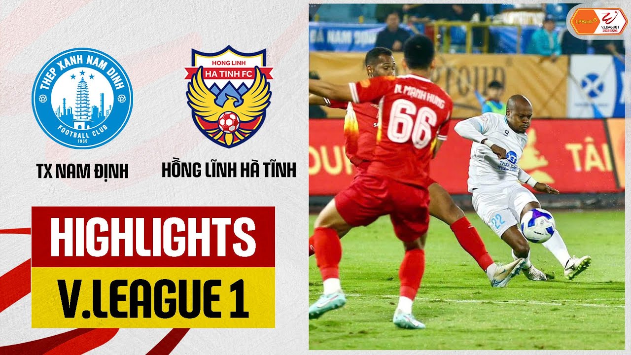Match Highlights: Thép Xanh Nam Định 1-1 Hồng Lĩnh Hà Tĩnh V-League