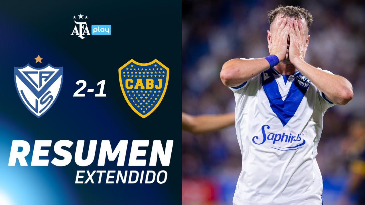 Match Highlights: Velez Sarsfield 2-1 Boca Juniors VĐQG Argentina