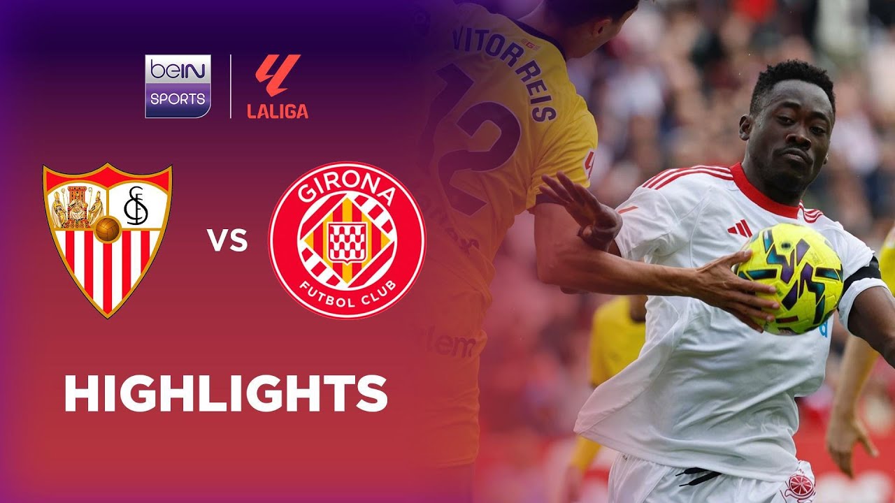 Sevilla 1-1 Girona丨Melhores Momentos -LaLiga