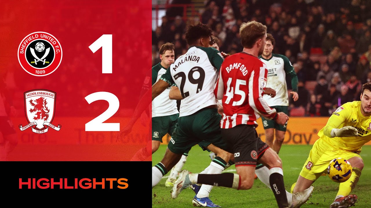 Match Highlights: Sheffield United 1-2 Middlesbrough Hạng Nhất Anh