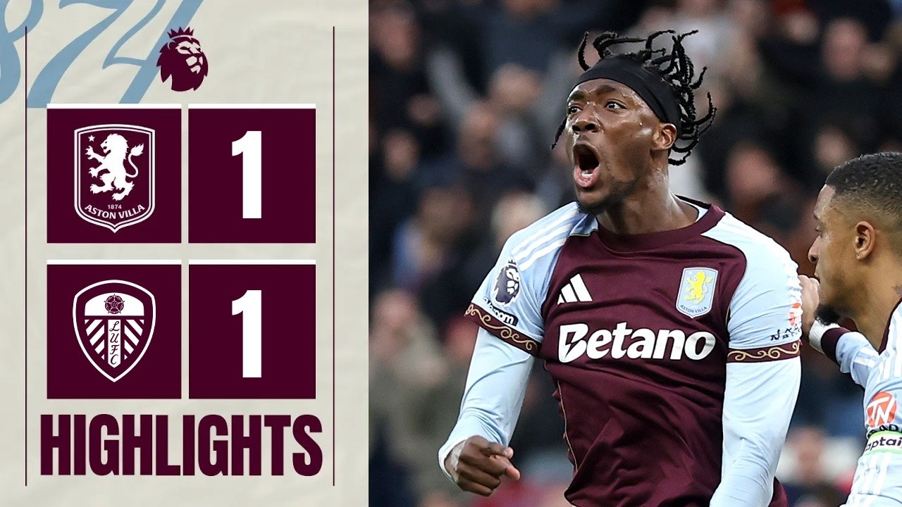 Aston Villa 1-1 Leeds丨Melhores Momentos -English Premier League