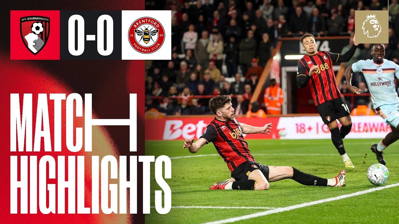 Bournemouth 0-0 Brentford丨Melhores Momentos -English Premier League