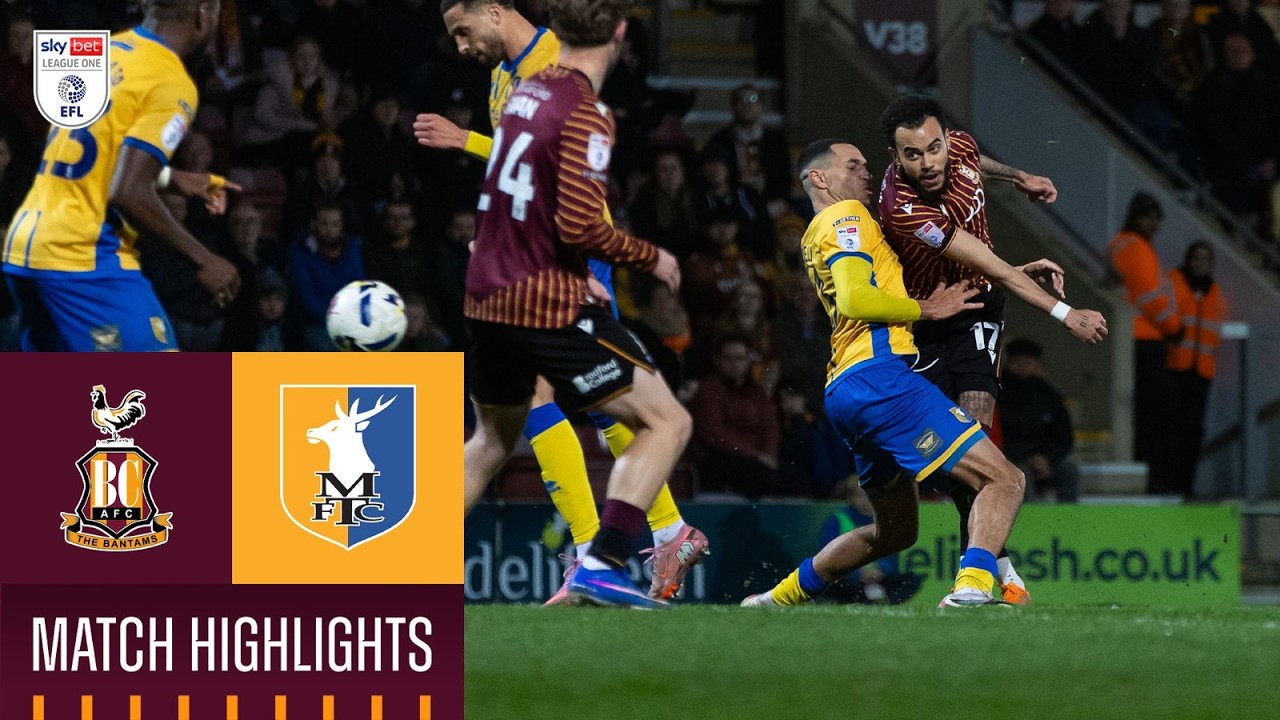 Bradford City 1-1 Mansfield丨Melhores Momentos -Inglaterra Liga 1