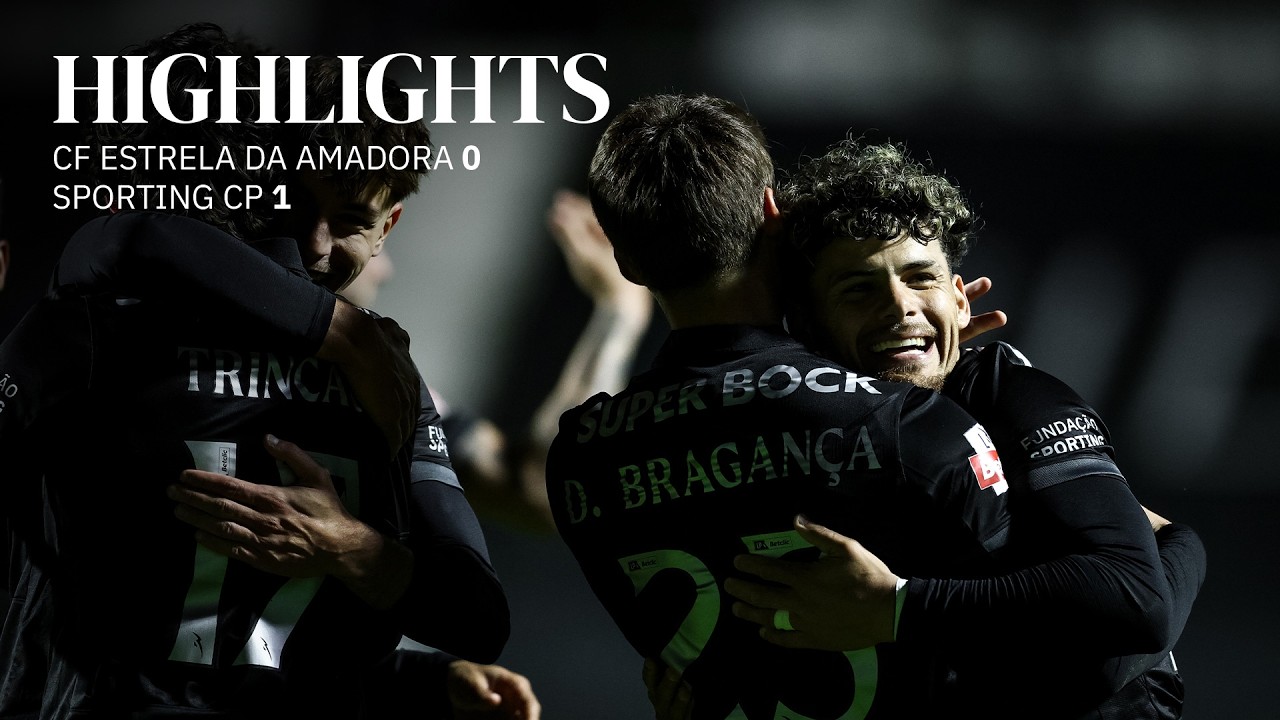 Estrela da Amadora 0-1 Sporting CP丨Melhores Momentos -Liga Portugal Betclic