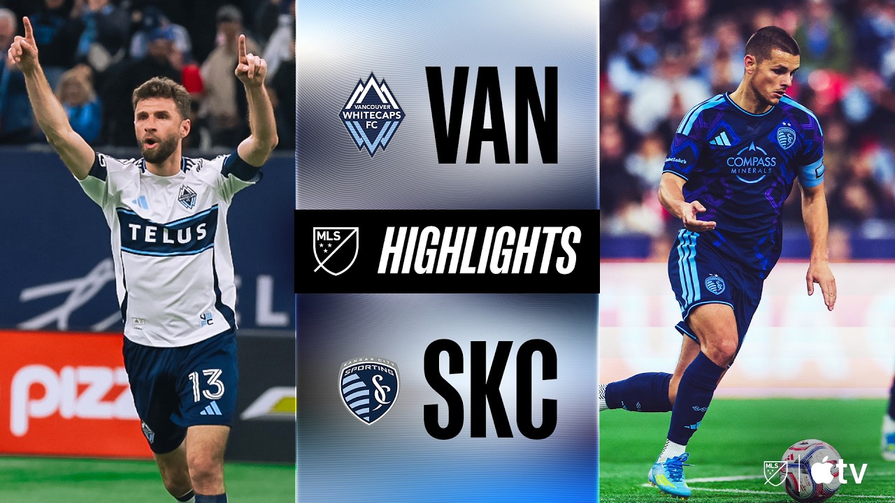 Vancouver Whitecaps 3-0 Sporting Kansas City丨Melhores Momentos -MLS