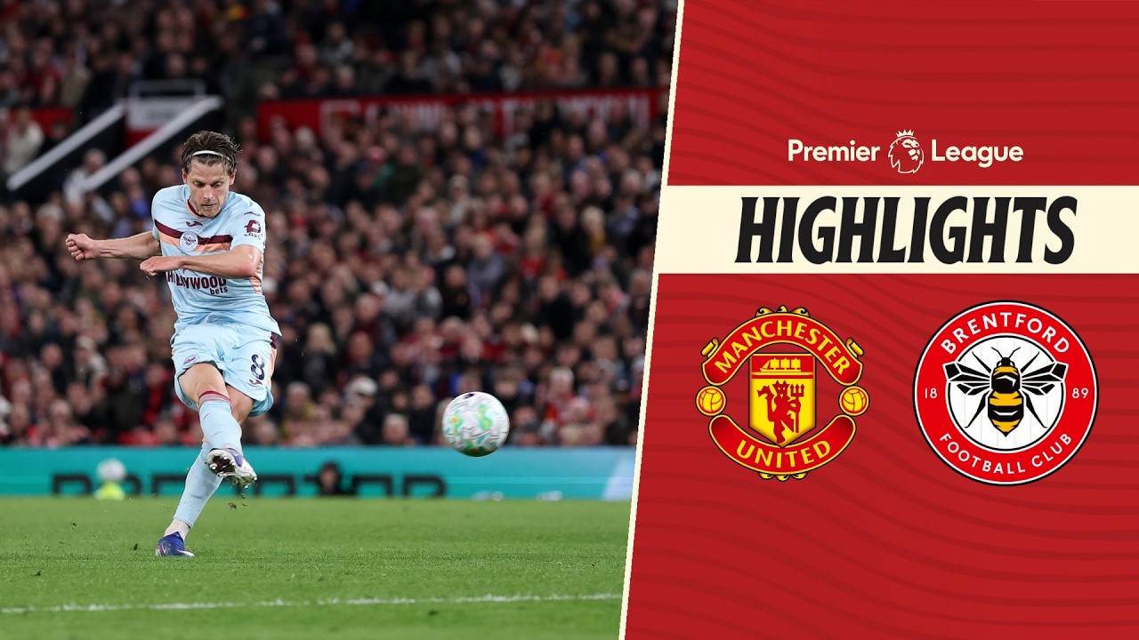 Manchester Utd 2-1 Brentford丨Melhores Momentos -English Premier League