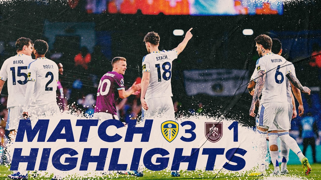 Leeds 3-1 Burnley丨Melhores Momentos -English Premier League