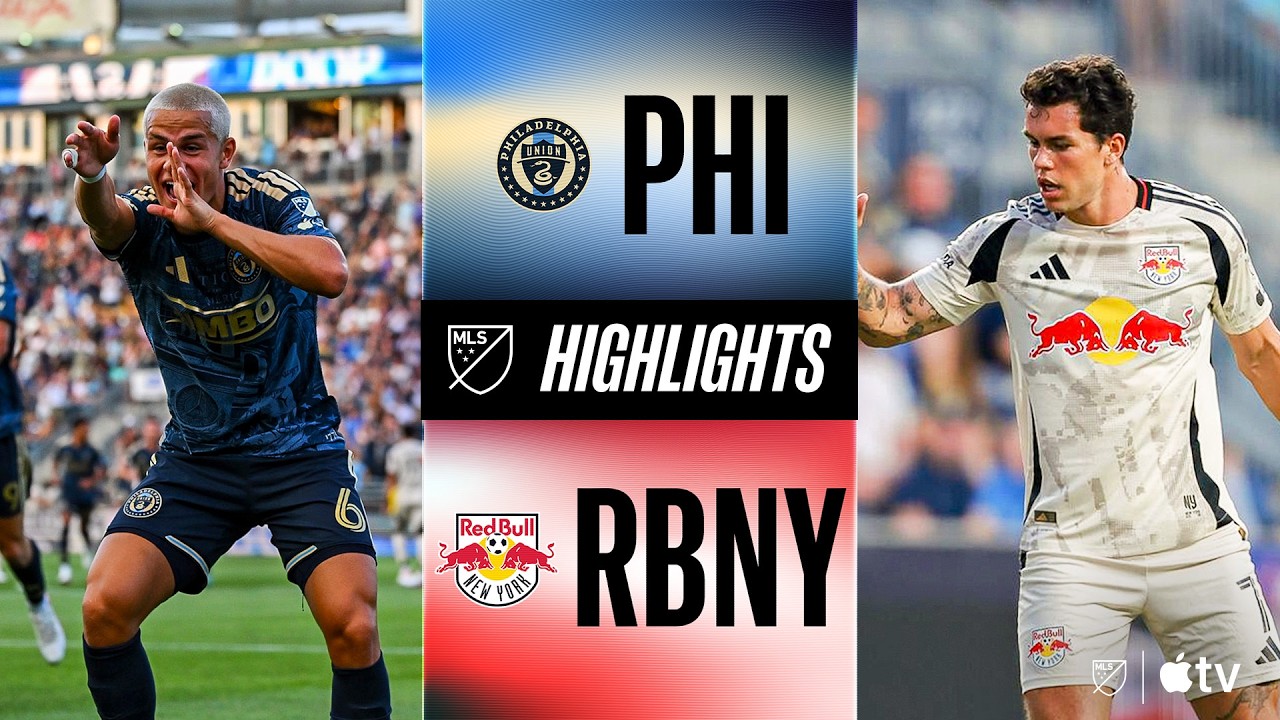 Match Highlights: Philadelphia Union 3-1 New York Red Bulls MLS Mỹ