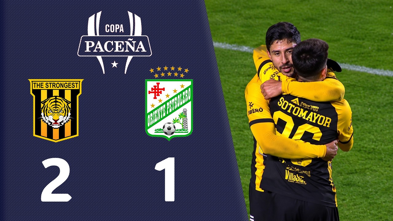 Match Highlights: The Strongest 2-1 Oriente Petrolero Copa Bolivia