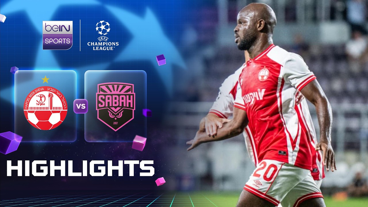 Match Highlights: Hapoel Beer Sheva 2-1 Sabah FK UEFA Champions League