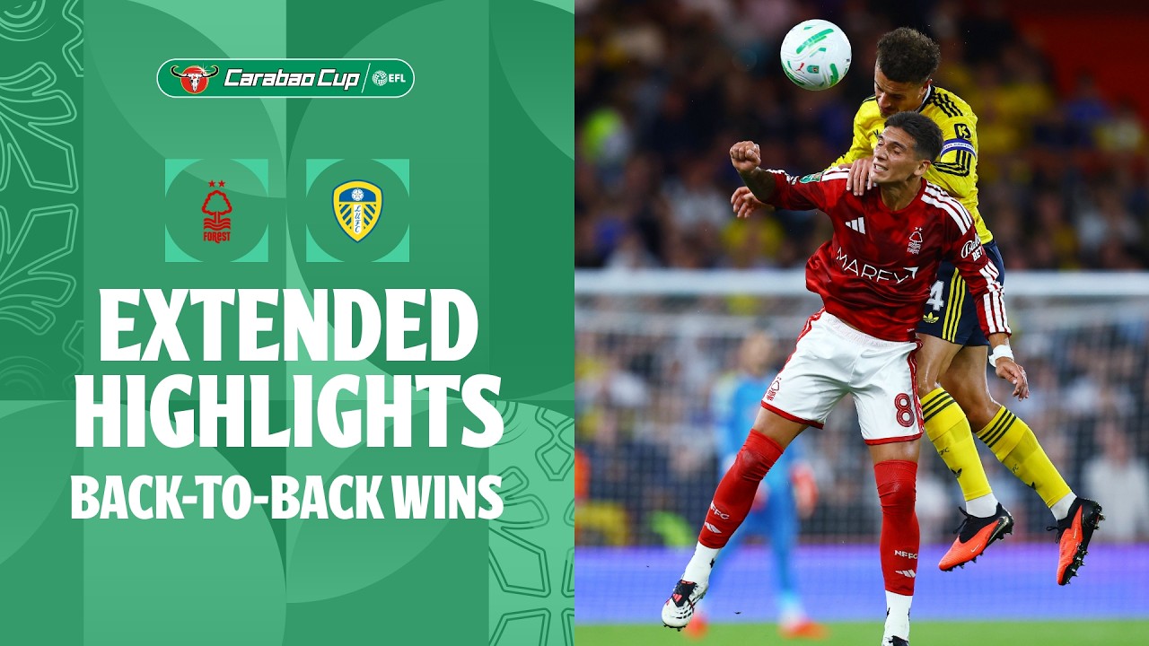 Nottingham 0-2 Leeds丨Melhores Momentos -Taça da Liga EFL