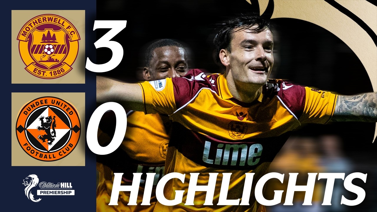 Motherwell 3-0 Dundee Utd丨Melhores Momentos -Primeira Liga