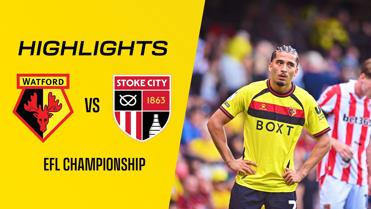 Match Highlights: Watford 1-2 Stoke City Hạng Nhất Anh