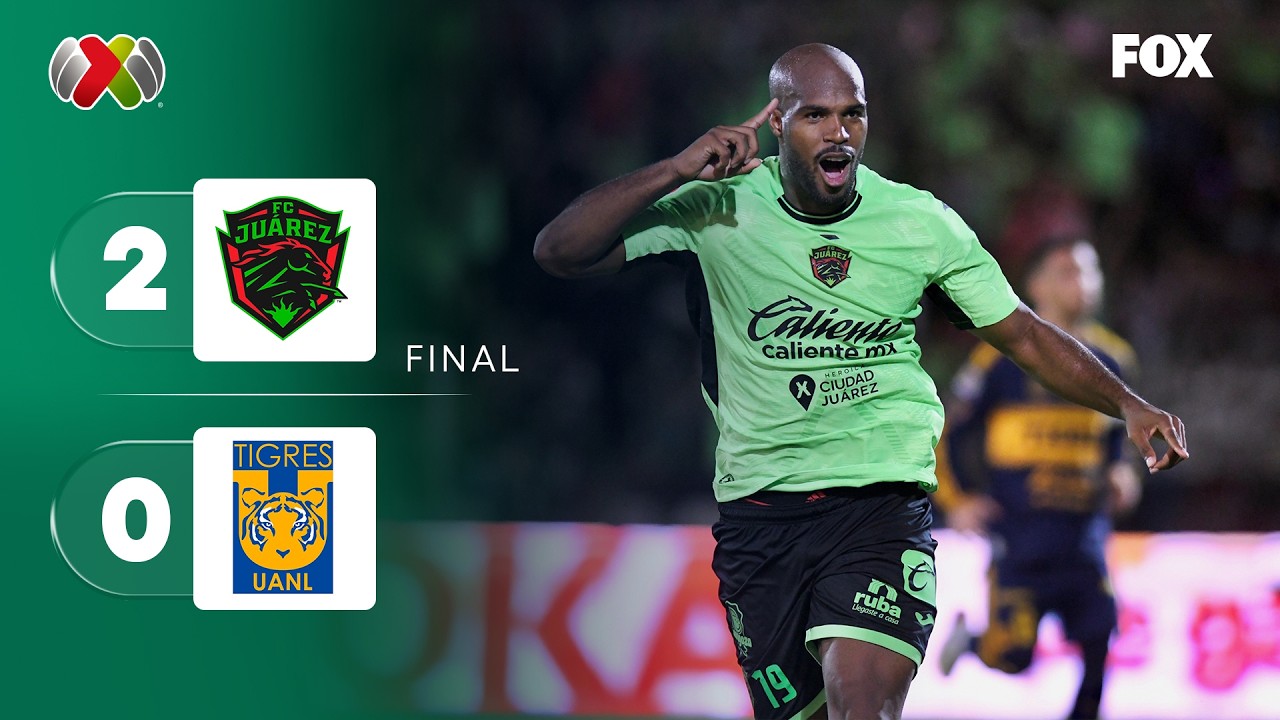 Match Highlights: FC Juarez 2-0 Tigres UANL Mexico Liga MX