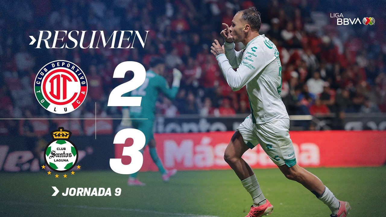 Match Highlights: Toluca 2-3 Santos Laguna Mexico Liga MX