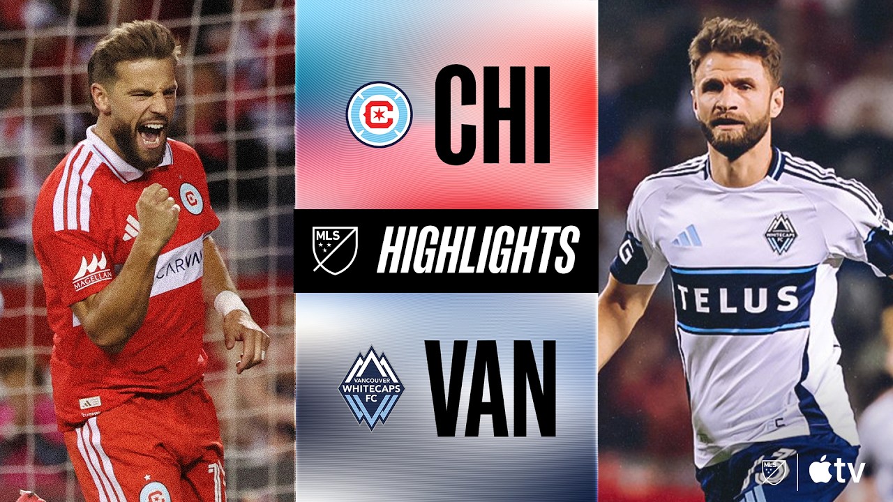 Chicago Fire 3-1 Vancouver Whitecaps丨Melhores Momentos -MLS