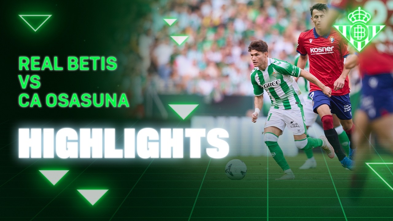 Betis 5-2 Osasuna丨Melhores Momentos -LaLiga