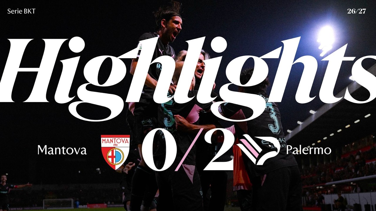 Mantova 0-2 Palermo丨Melhores Momentos -Série B