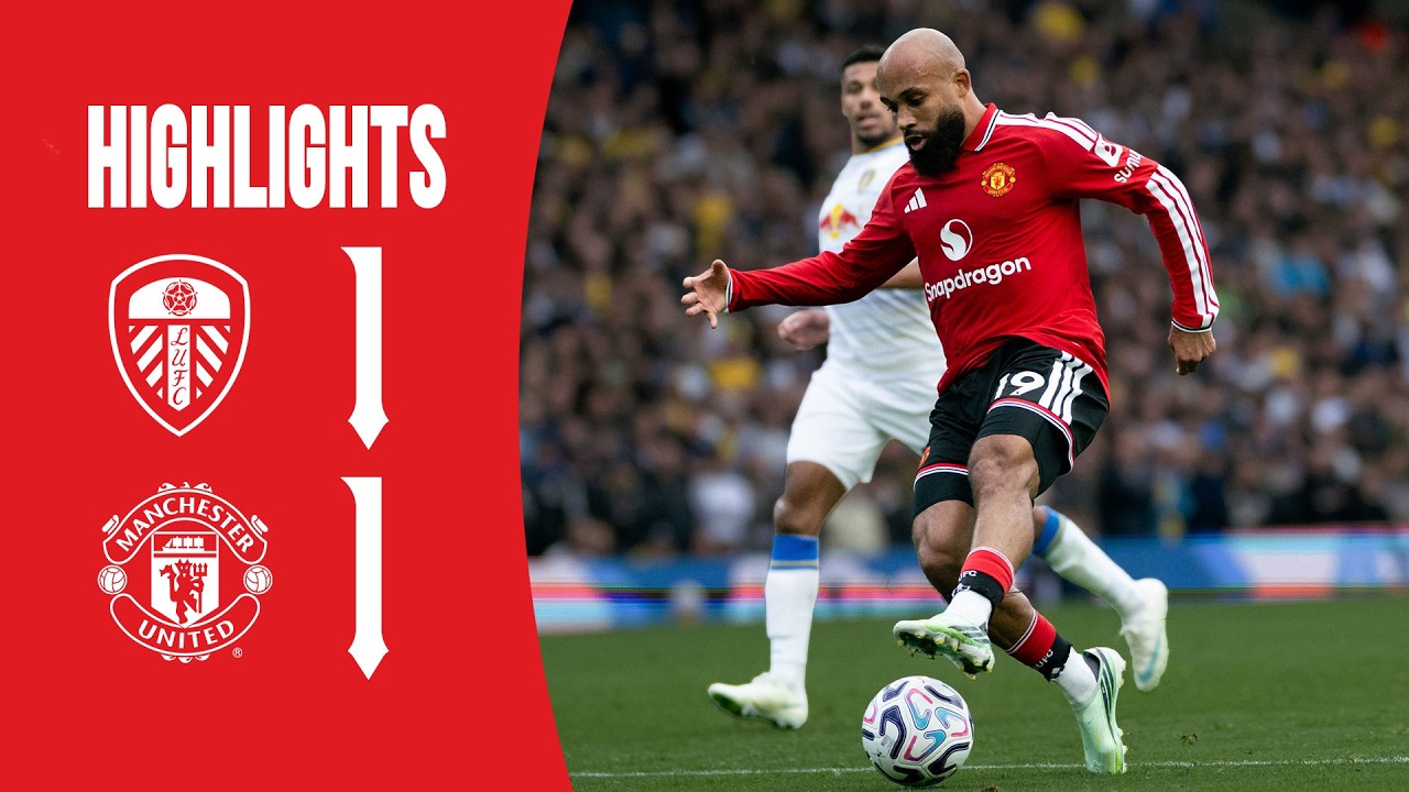 Leeds 1-1 Manchester Utd丨Melhores Momentos -English Premier League
