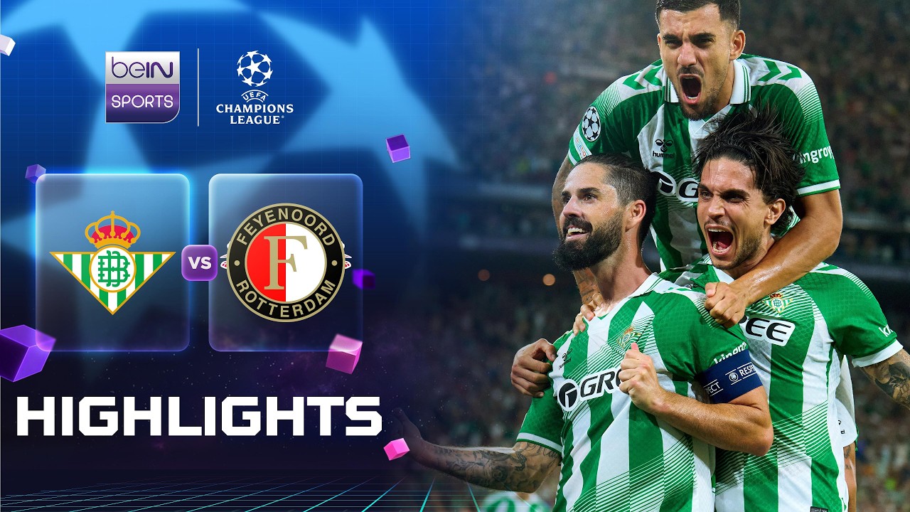 Betis 1-0 Feyenoord丨Melhores Momentos -Liga dos Campeões