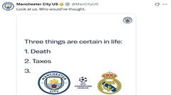 Man City: “Ba điều chắc chắn trong cuộc đời, cái chết, thuế và Champions League gặp Real Madrid”