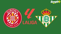 Girona VS Real Betis 02:30 22/04/2026 VĐQG Tây Ban Nha