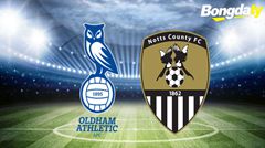 Oldham Athletic AFC VS Notts County 02:45 25/03/2026 Hạng 4 Anh