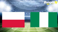 Ba Lan VS Nigeria 01:45 04/06/2026 Giao hữu quốc tế