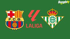 Barcelona VS Real Betis 02:15 18/05/2026 VĐQG Tây Ban Nha