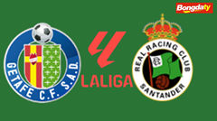 Getafe VS Racing Santander 00:30 24/08/2026 VĐQG Tây Ban Nha