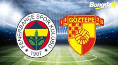 Fenerbahce VS Goztepe 00:00 26/01/2026 VĐQG Thổ Nhĩ Kỳ
