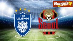 Ulsan Hyundai VS FC Seoul 17:30 08/09/2026 K-League Hàn Quốc