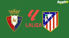 Osasuna VS Atletico Madrid 02:30 13/05/2026 VĐQG Tây Ban Nha