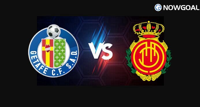 13th May, Spanish La Liga---Getafe VS Mallorca Prediction