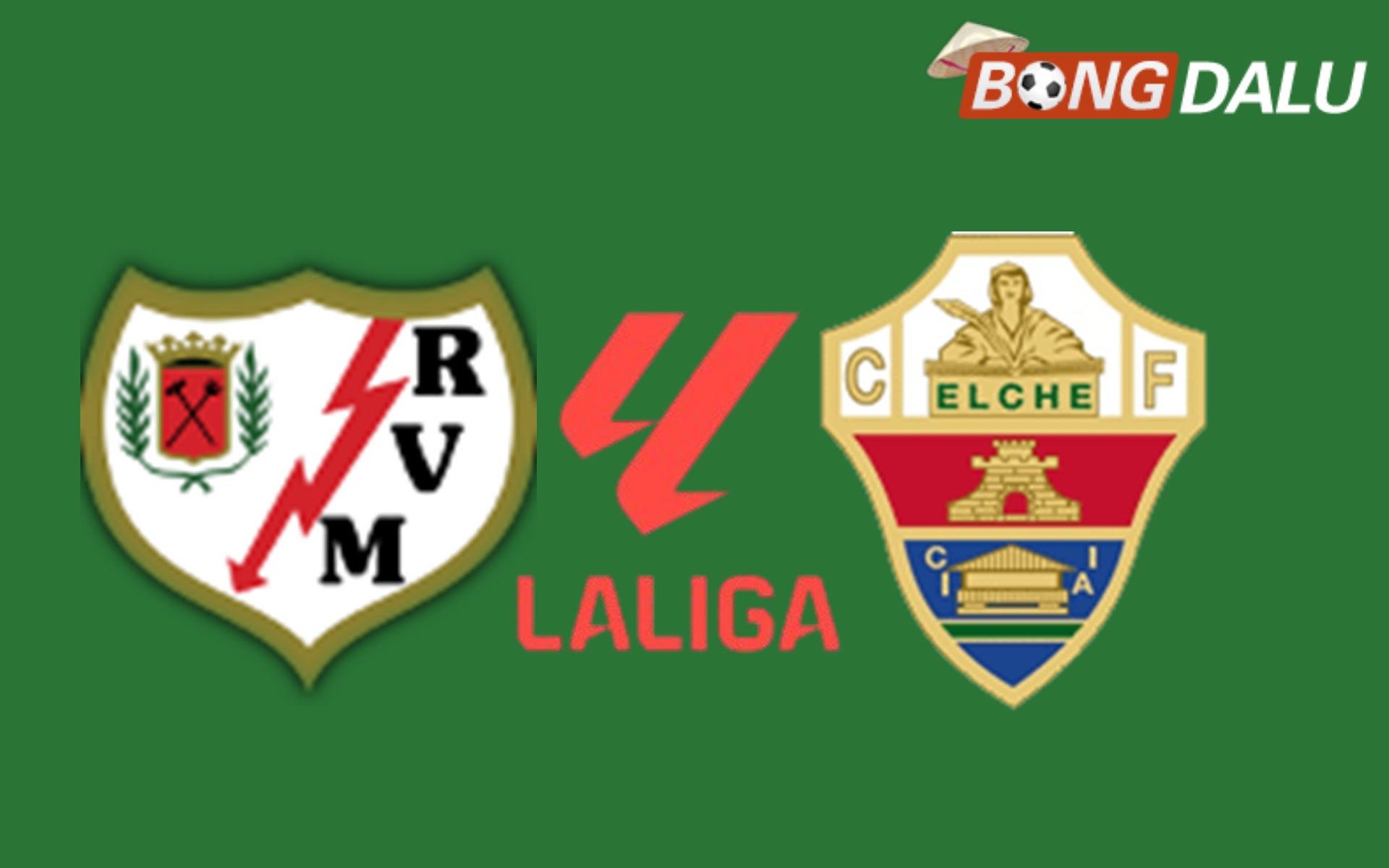 Rayo Vallecano VS Elche 02:00 04/04/2026 VĐQG Tây Ban Nha