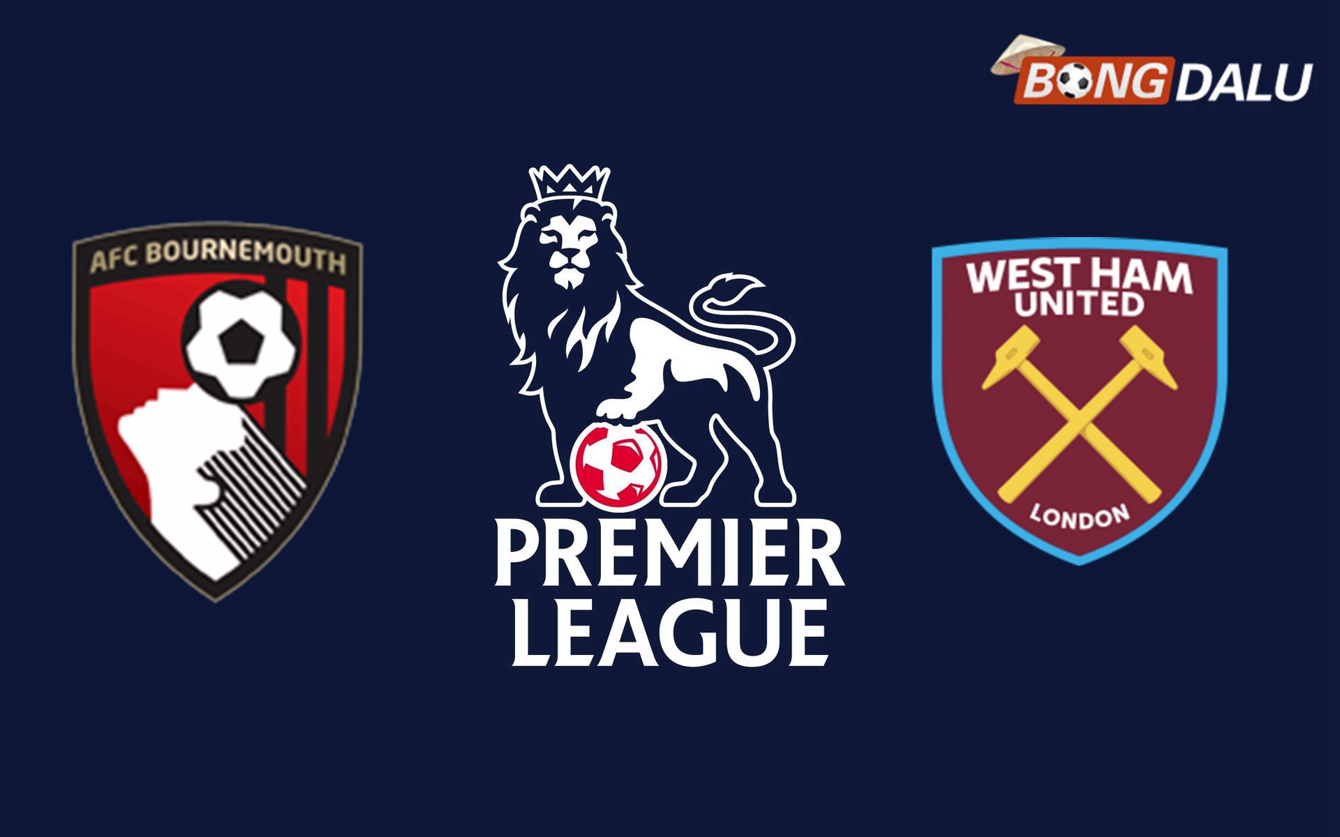 ​Nhận định AFC Bournemouth VS West Ham United, 03:00 17/12/2024 Ngoại Hạng Anh